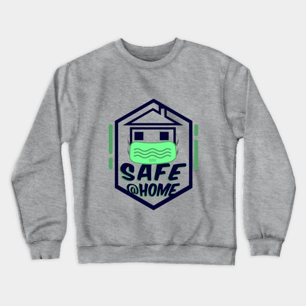 Stay at home to safe Crewneck Sweatshirt by Mapunalajim